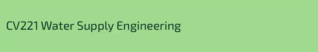 CV221 Water Supply Engineering